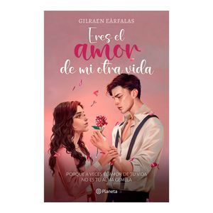 Eres El Amor De Mi Otra Vida - (Libro) - Gilraen Earfalas