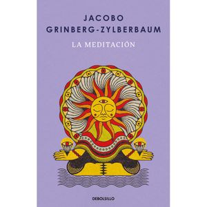 La Meditacion - (Libro) - Jacobo Grinberg-Zylberbaum