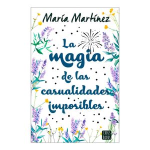 La Magia De Las Casualidades Imposibles (T.D. Ed. Col.) - (Libro) - Maria Martinez