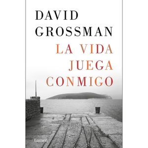 La Vida Juega Conmigo - (Libro) - David Grossman