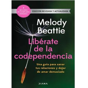 Liberate De La Codependencia - (Libro) - Melody Beattie