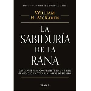 La Sabiduria De La Rana - (Libro) - William H. Mcraven
