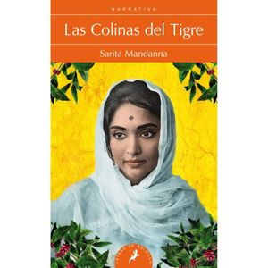 Las Colinas Del Tigre - (Libro) - Sarita Mandanna
