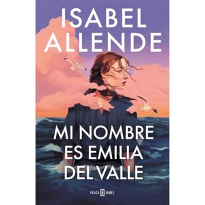 Mi Nombre Es Emilia Del Valle - (Libro) - Isabel Allende