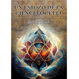 Un Esbozo De La Ciencia Oculta - (Libro) - Rudolf Steiner