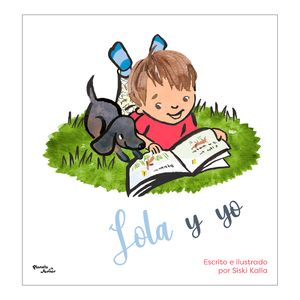 Lola Y Yo - (Libro) - Siski Kalla