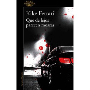 Que De Lejos Parecen Moscas - (Libro) -  Kike Ferrari