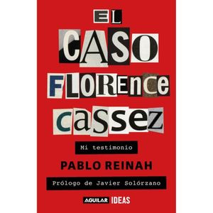 Caso Florence Cassez - (Libro) -  Pablo Reinah