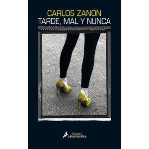 Tarde, Mal Y Nunca - (Libro) - Carlos Zanon