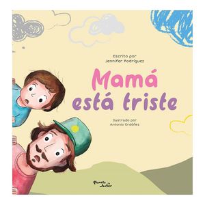 Mama Esta Triste - (Libro) - Jennifer Rodriguez