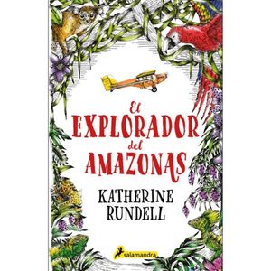 El Explorador Del Amazonas - (Libro) - Katherine Rundell