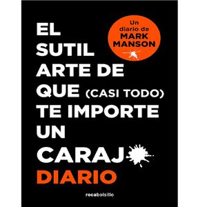 Sutil Arte De Que (Casi Todo) Te Importe Un Carajo. Diario - (Libro) - Mark Manson