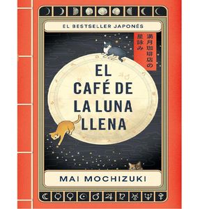 El Cafe De La Luna Llena - (Libro) - Mai Mochizuki
