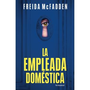La Empleada Domestica - (Libro) - Freida McFadden