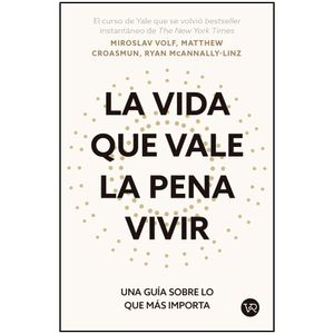 La Vida Que Vale La Pena Vivir - (Libro) - Miroslav Volf