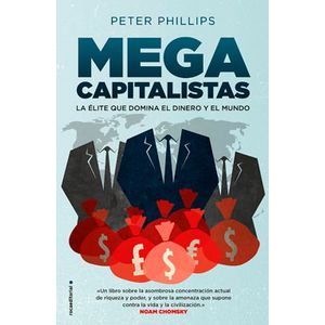 Megacapitalistas - (Libro) - Peter Phillips