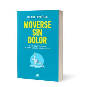 Moverse Sin Dolor - (Libro) -  Julien Lepretre