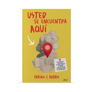 Usted Se Encuentra Aqui - (Libro) - Fabian C. Barrio