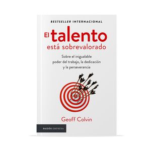 El Talento Esta Sobrevalorado - (Libro) - Geoff Colvin