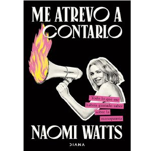 Me Atrevo A Contarlo - (Libro) - Naomi Watts