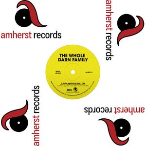 Seven Minutes Of Funk/Ain'T Nothing But Vinil - Whole Darn Family
