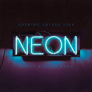 Nothing Shines Like Neon Cd - Randy Rogers