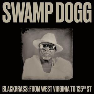 Blackgrass: From West Virginia To 125Th St Vinil - Swamp Dogg