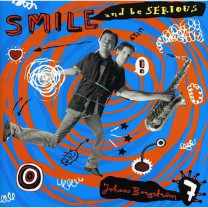Smile & Be Serious Cd - Johan Borgstrom
