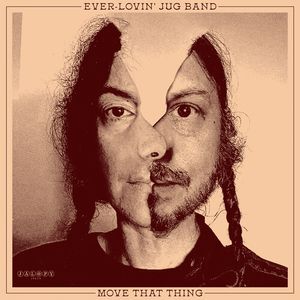 Move That Thing Vinil - Ever-Lovin' Jug Band