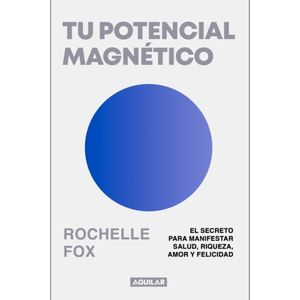 Tu Potencial Magnetico - (Libro) - Rochelle Fox