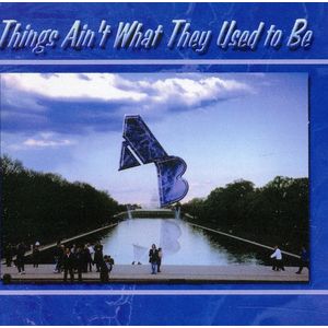 Things Aint What They Used To Be Cd - Us Army Blues Jazz Ensemble