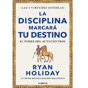 La Disciplina Marcara Tu Destino - (Libro) - Ryan Holiday