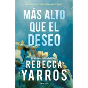 Vuelo Y Gloria 2. Mas Alto Que El Deseo  - (Libro) - Rebecca Yarros