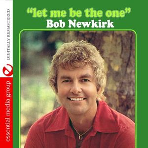 Let Me Be The One Cd - Bob Newkirk