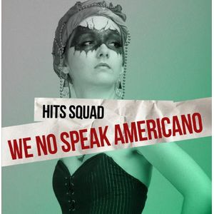 We No Speak Americano Cd - Hits Squad