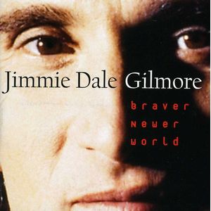 Braver Newer World Cd - Jimmie Dale Gilmore