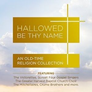Hallowed Be Thy Name: Old-Time Religion Coll / Var Cd - Hallowed Be Thy Name: Old-Time Religion Coll / Var