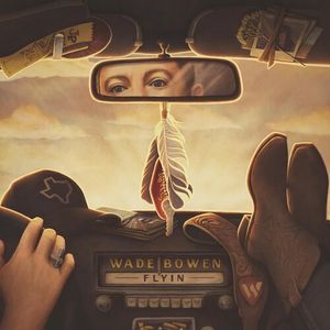 Flyin Vinil - Wade Bowen