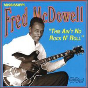 This Ain'T No Rock & Roll Cd - Fred Mcdowell