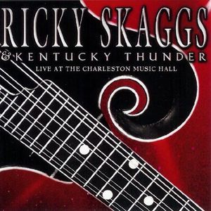 Live At The Charleston Music Hall Cd - Ricky / Kentucky Thunder Skaggs